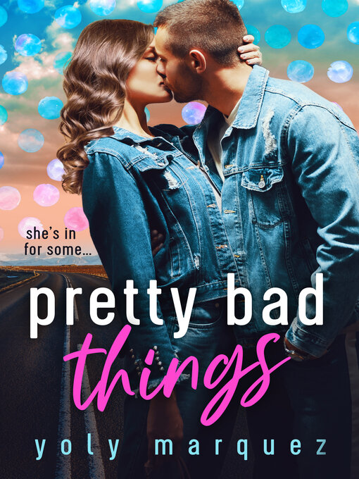 Title details for Pretty Bad Things by Yoly Marquez - Available